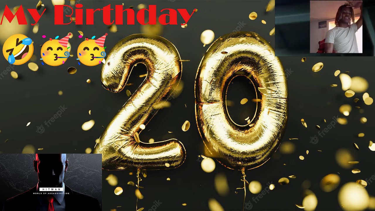 it-s-my-birthday-i-m-20-years-old-youtube