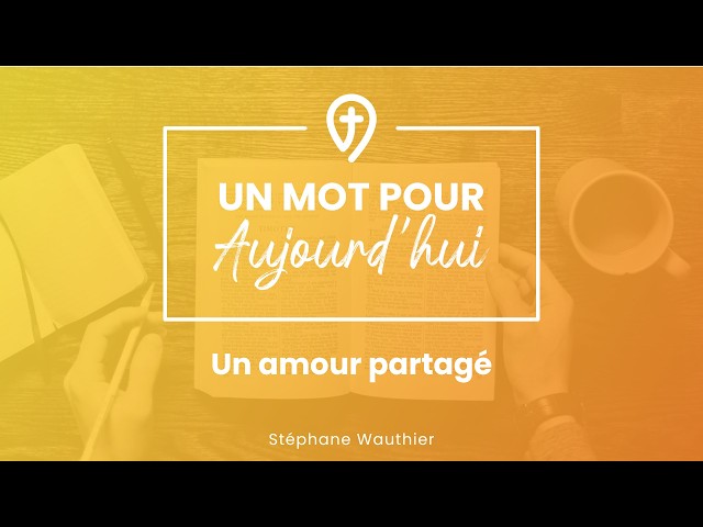 Un amour partagé - S. Wauthier - UN MOT POUR AUJOURD'HUI