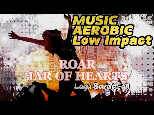 Musik Aerobik Low Impact | Roar | Jar Of Hearts Lagu Barat class=