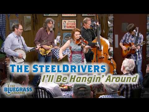 The SteelDrivers play "I'll Be Hangin' Around"