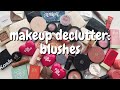 MAKEUP DECLUTTER | blushes