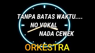 Tanpa Batas Waktu ..  no vokal nada wanita (Andi Fadly Arifuddin, Ade Govinda) versi orkestra