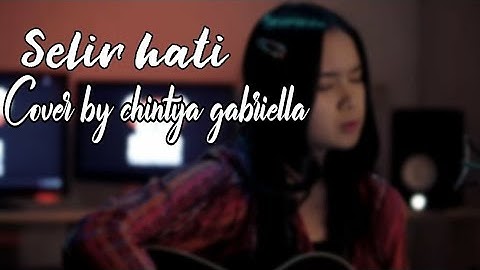 Selir hati - TRIAD || Cover By Chintya Gabriell (lirik)