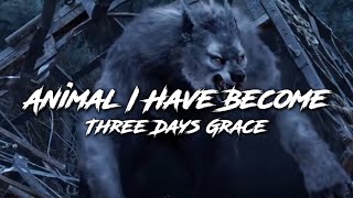 Animal I Have Become - Three Days Grace | Werewolf Tribute AMV
