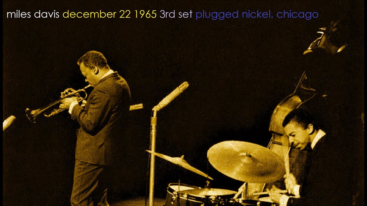 Miles Davis- December 22, 1965 Plugged Nickel Club, Chicago (1st 