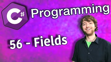 C# Programming Tutorial 56 - Fields