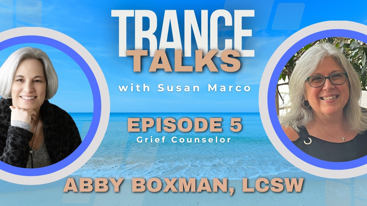 Trance Talks - Session 5 - Abby Boxman, LCSW