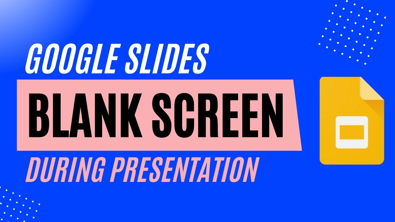 Google Slides: Blank Your Screen During a Presentation