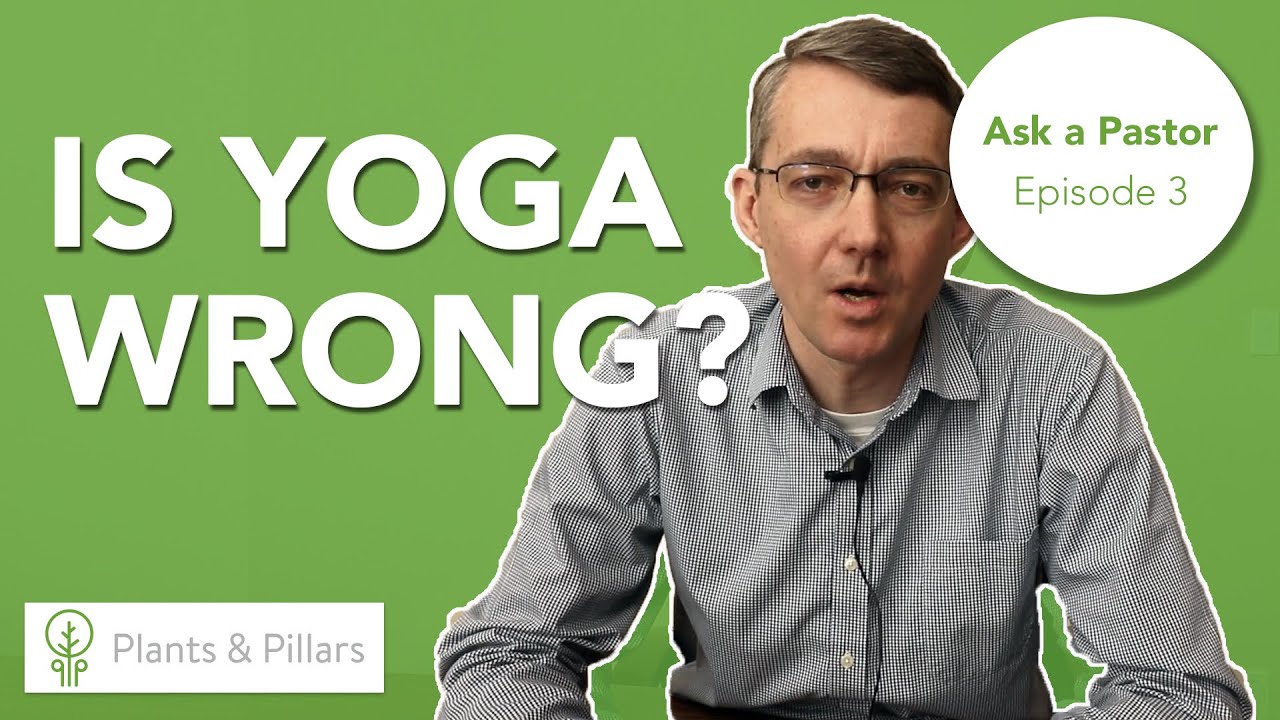 Ask A Pastor (Ep 3) - Yoga. Is it wrong?