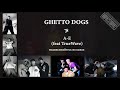 Ghetto dogs  a e feat truewave
