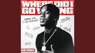 Where Did I Go Wrong - KB Mike