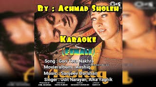 Gori Tera Nakhra - Aashiq (Karaoke) Female
