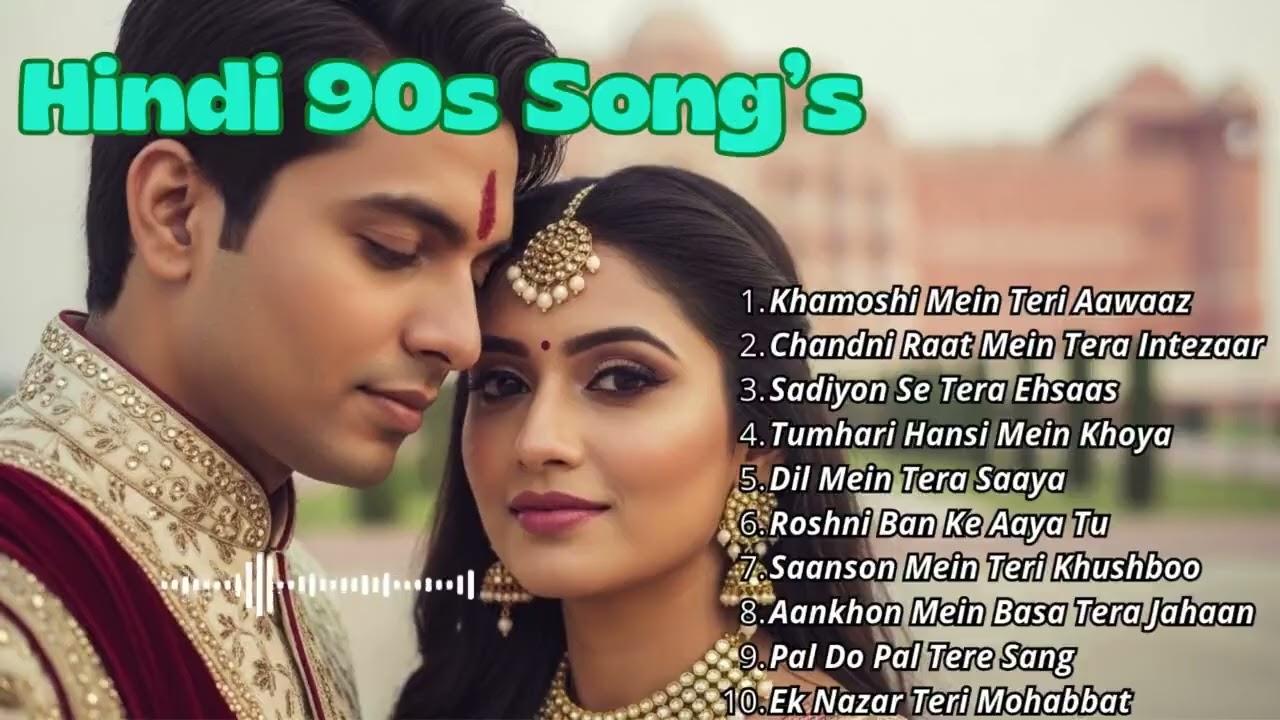 Best 90s Hindi Love Songs Playlist — Nostalgia for Indian Diaspora in USA