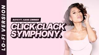 RAYE - Click Clack Symphony. (feat. Hans Zimmer) [Lofi Video]