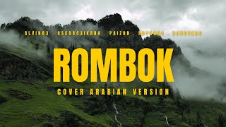 Download Lagu ROMBOK - ALVIN83, OSCAR43IKANO, PAIZON, RHYAN94, SANDREGO | COVER ARABIAN VERSION MP3