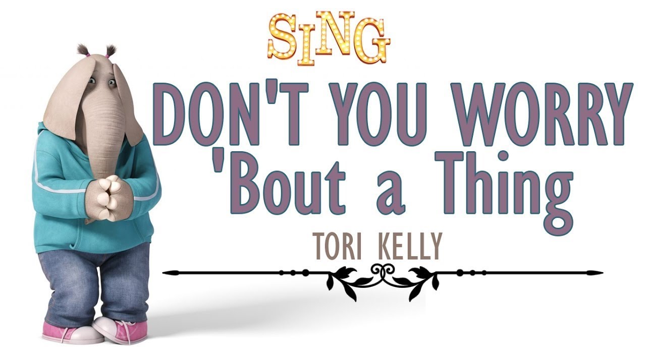 New don t you worry. Тори Келли don't you worry bout a thing. Tori Kelly don't you worry 'bout. Don't you worry. Dont you Wor.