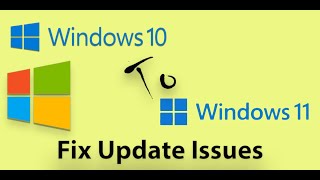 How To Fix Windows 10 To Windows 11 Update Problems