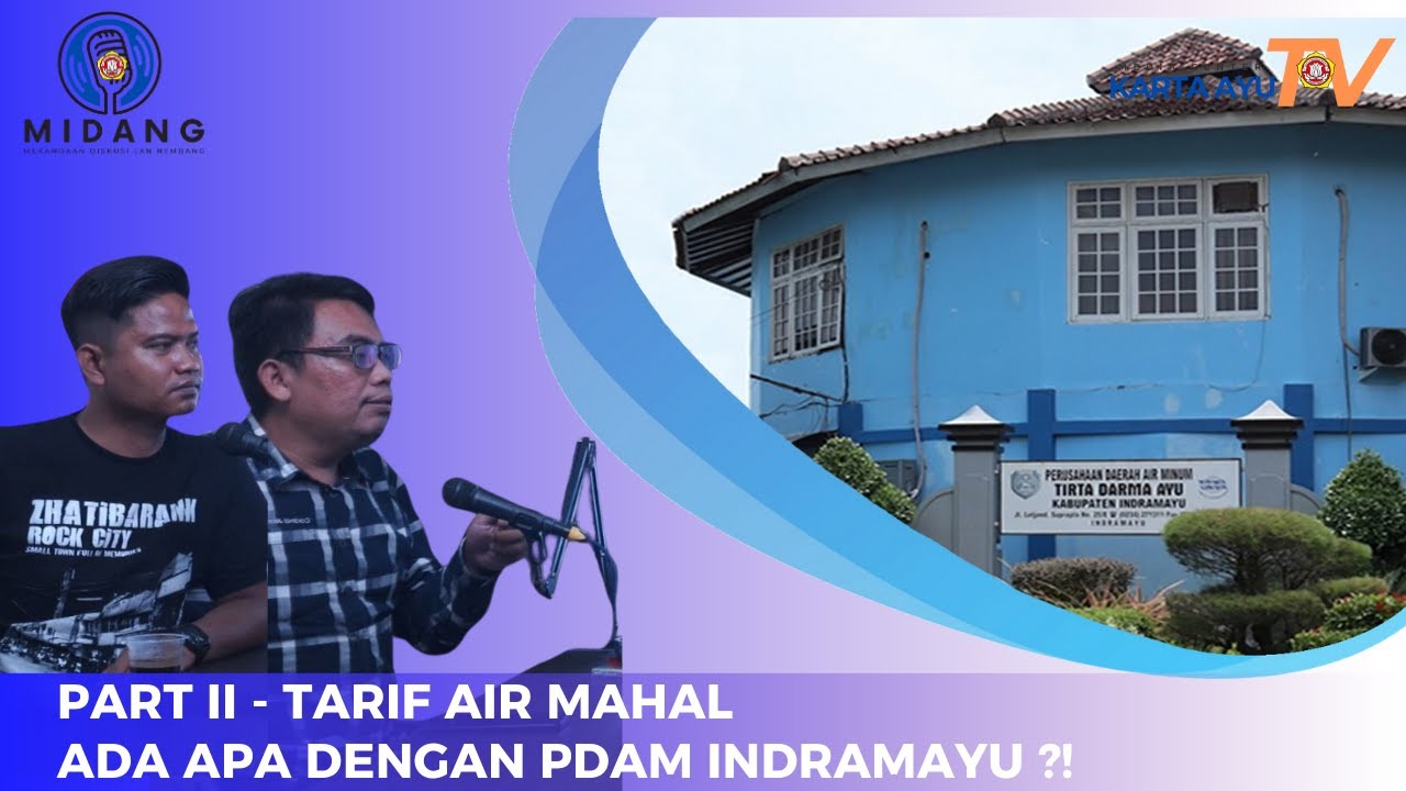 PART II- TARIF AIR MAHAL, ADA APA DENGAN PDAM INDRAMAYU ?!