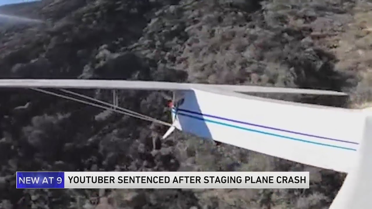 YouTuber who staged California plane crash gets 6 months in