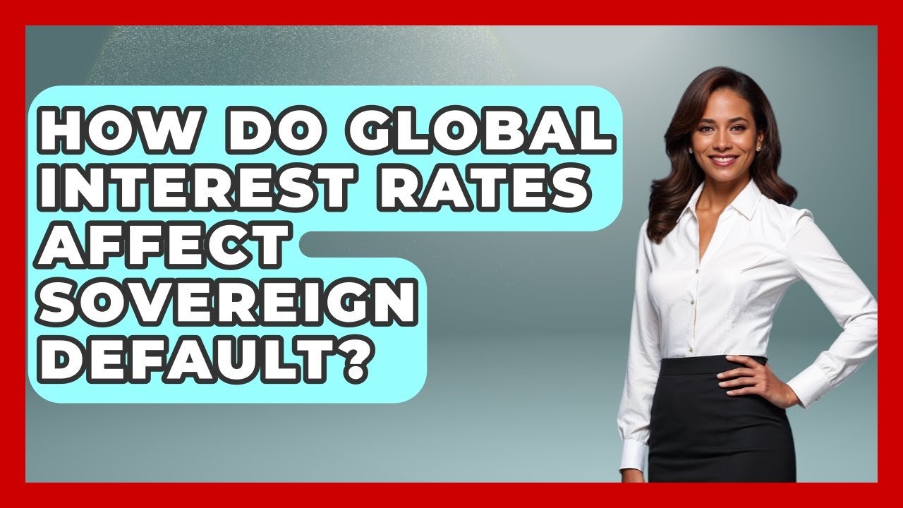 How Do Global Interest Rates Affect Sovereign Default? - Learn About Economics