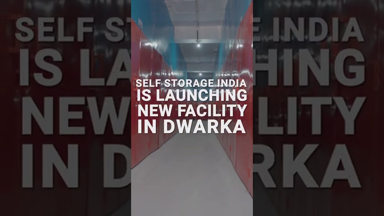 Self Storage India's is launching new facility in Dwarka! Come join us | New Delhi | Car Storage