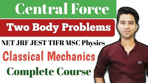 CSIR NET, GATE, IIT JAM, JEST Physics |  Motion Under Central Force Problems, Equation of Orbits