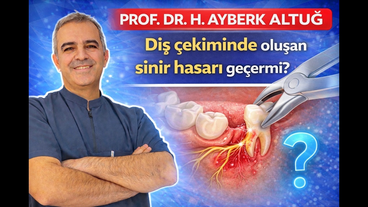 PROF.DR. H.AYBERK ALTUĞ - Diş çekiminde oluşan sinir hasarı geçermi?