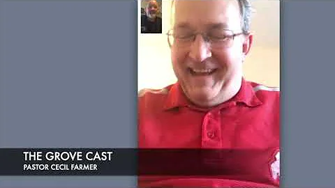 The Grove Cast Episode #17 featuring Pastor Cecil ...