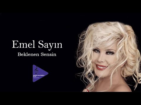 Beklenen Sensin - Emel Sayın