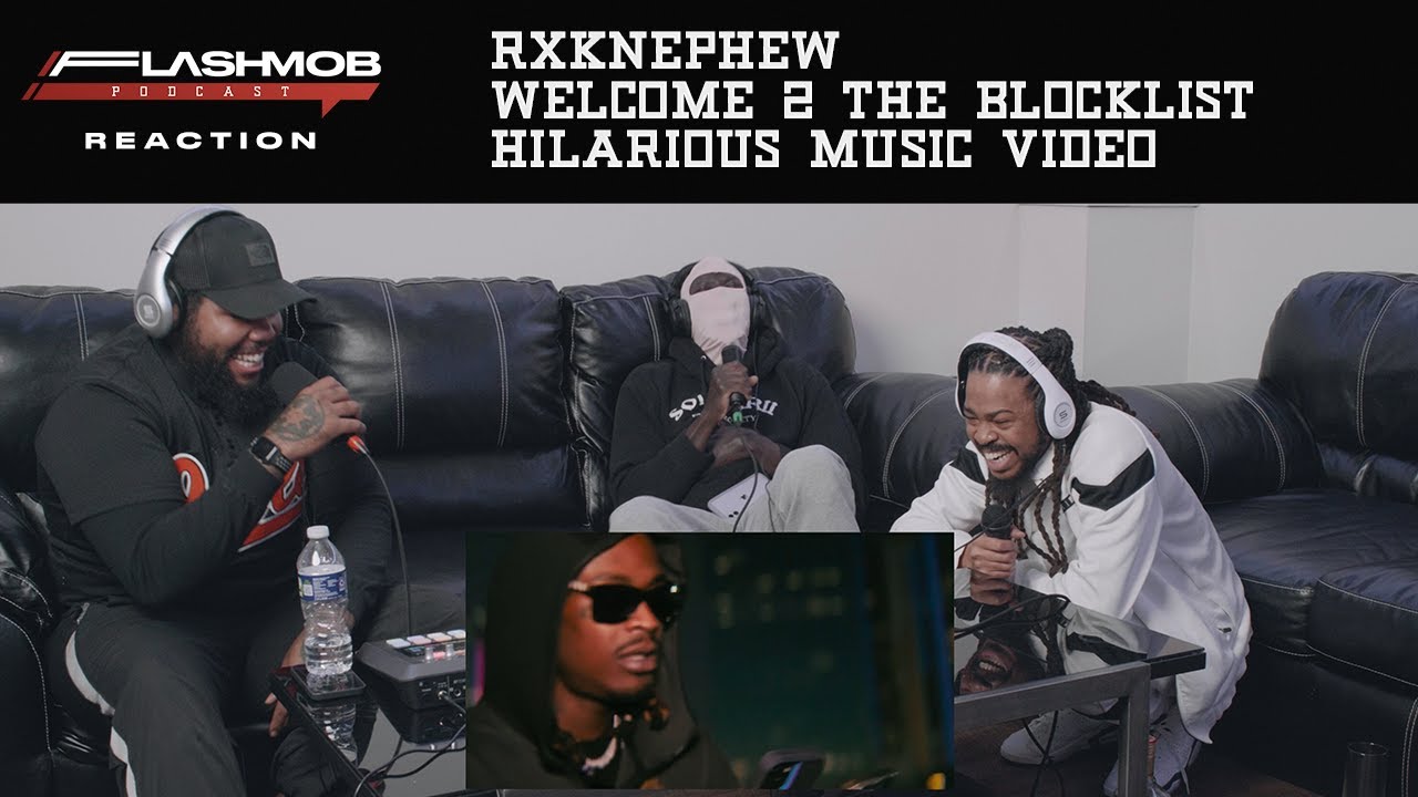 RXKNephew - Welcome 2 The Blocklist - FLASHMOB PODCAST 