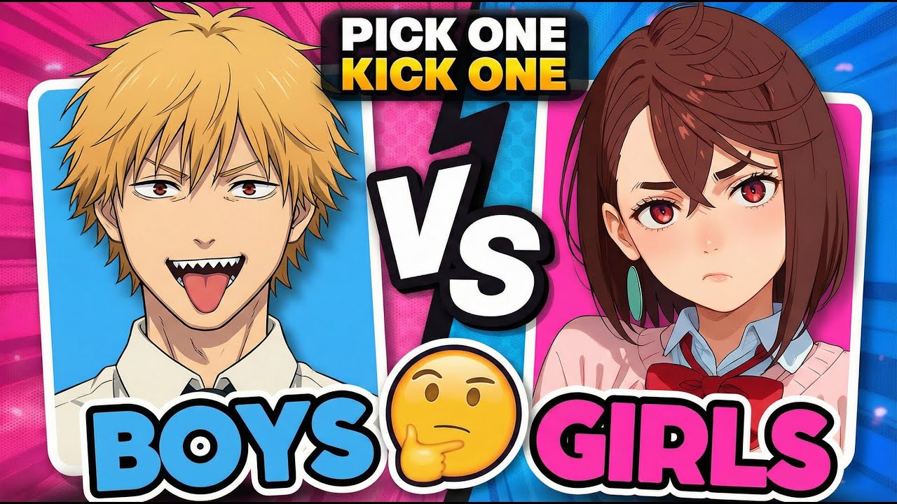 PICK ONE, KICK ONE 👦👧 BOYS VS GIRLS | PICK YOUR FAVORITE ANIME CHARACTER 🔥