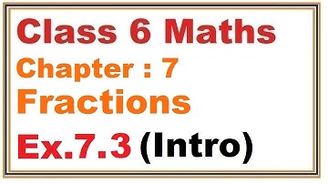Ex.7.3, (Introduction) Chapter:7 Fractions | Ncert Maths Class 6 | Cbse