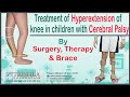 CP Children with Hyperextension of Knee: managed successfully by different means