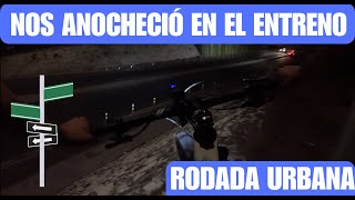 Rodada urbana y se nos hizo de noche - MTB