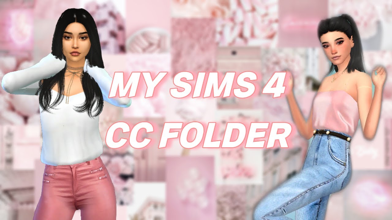 MY SIMS 4 CC FOLDER | DOWNLOAD IN DESC - YouTube