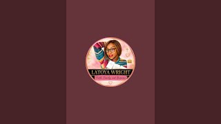 Latoya Wright: Faith, Family & Business