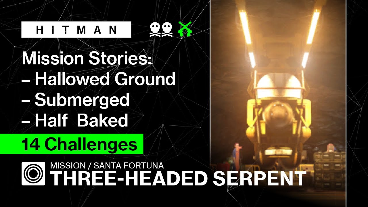 HITMAN | Santa Fortuna | Three Headed Serpent — MS: Hallowed Ground, Submerged, Half Baked