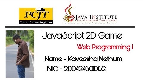 JavaScript 2D Game Development | Java Institute For Advanced Teachnology | Kaveesha Nethum