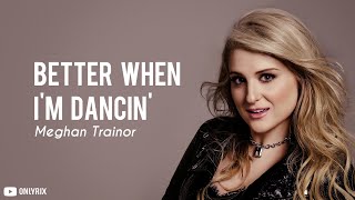 Meghan Trainor - Better When Im Dancin Lyrics