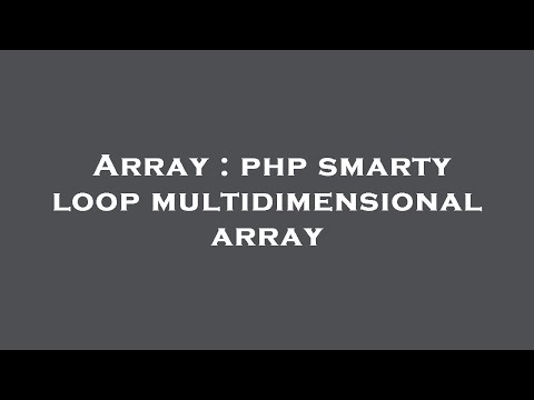 Array : php smarty loop multidimensional array
