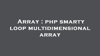 Array : php smarty loop multidimensional array