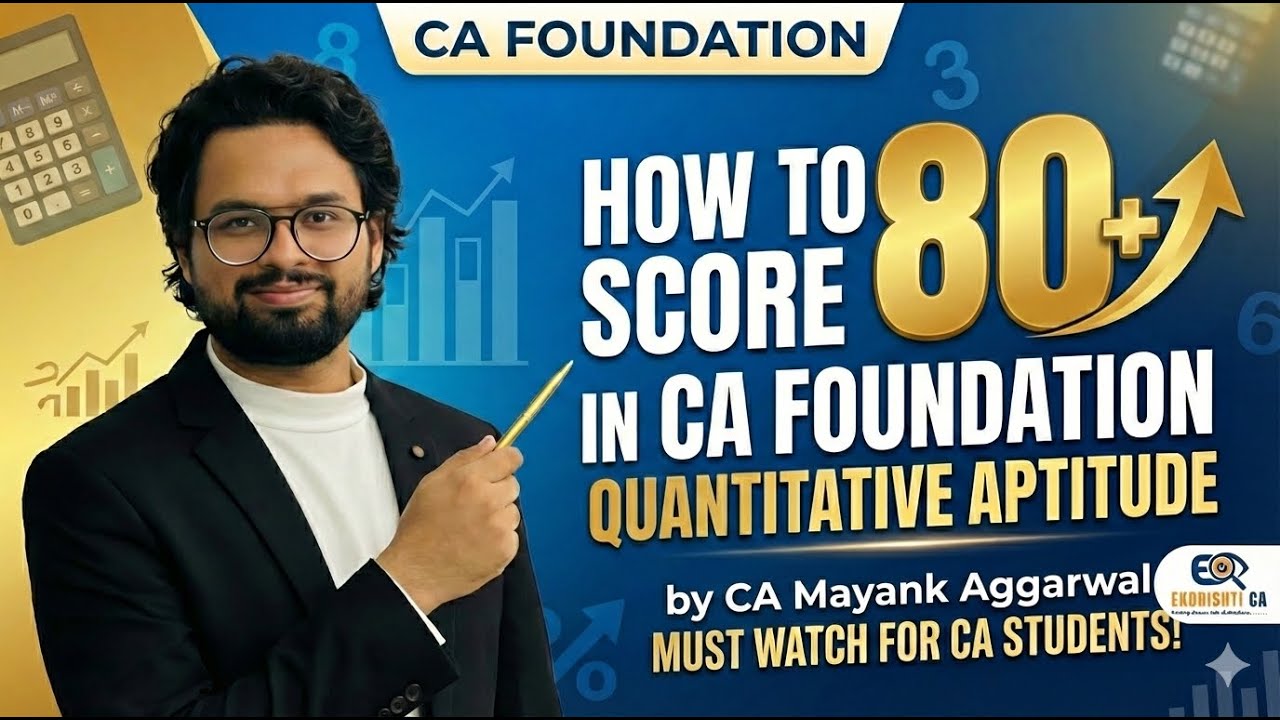 How to score 80+ in Quantitative Aptitude CA Foundation by CA Mayank Aggarwal Ekdrishti CA
