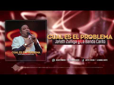 Jafeth Zúñiga & La Banda Carito-Cual es el Problema