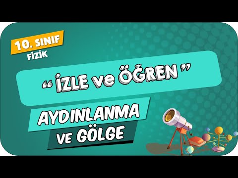 Aydınlanma ve Gölge | 10.Sınıf Fizik #2024