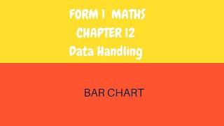 Bar Chart . Form 1 Maths . Chapter 12 Data Handling