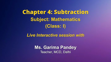 Live Interaction on PMeVIDYA : Chapter 4: Subtraction   Subject: Maths   Class: I