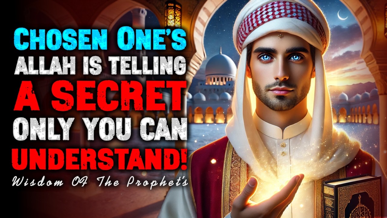 Chosen One, ALLAH Is Whispering A Secret Meant Only For You — Do Not Ignore This | ISLAM