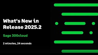 Sage 300cloud  - What is New in Sage 300 2025 Product Update 2