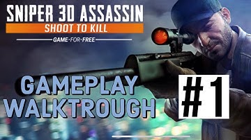 Sniper 3D Assassin: Shoot to kill - Walktrough Gameplay part #1 (iOS, Android)