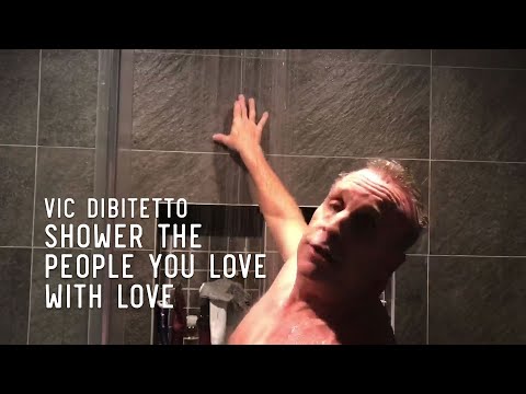 Shower the people you love with love | VicDiBitetto.net
